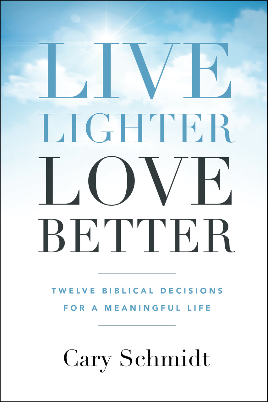 Live Lighter, Love Better