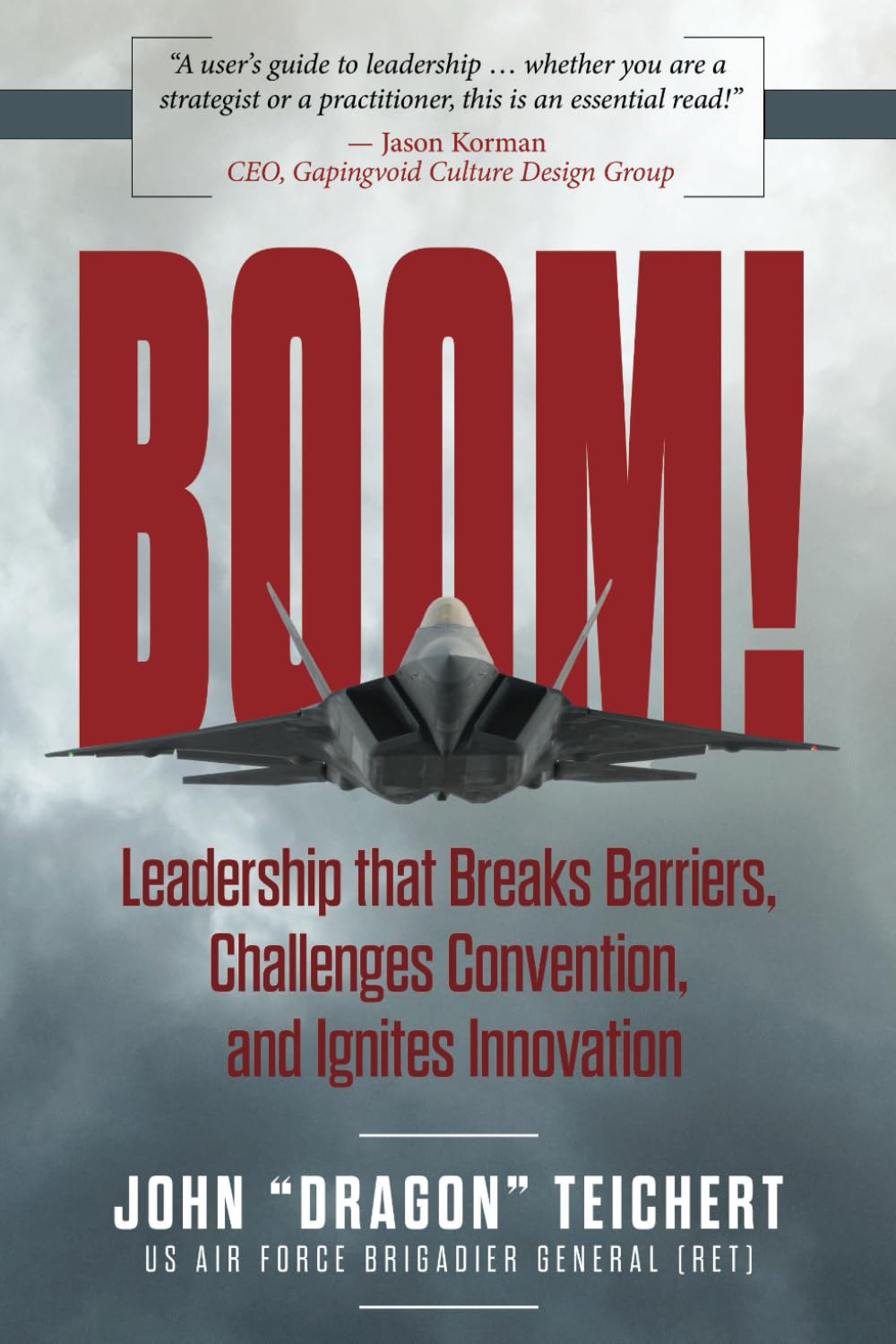 Boom!: Leadership that Breaks Barriers, Challenges Convention, and Ignites Innovation