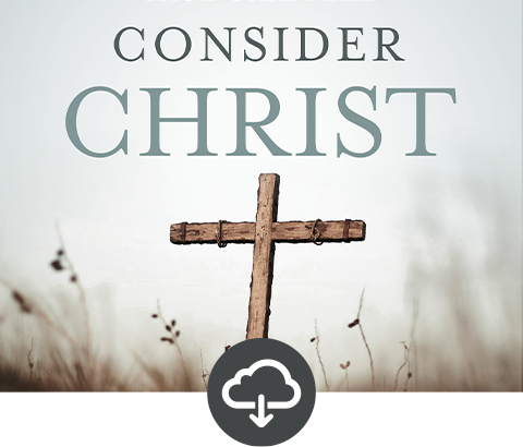 Consider Christ Media Download