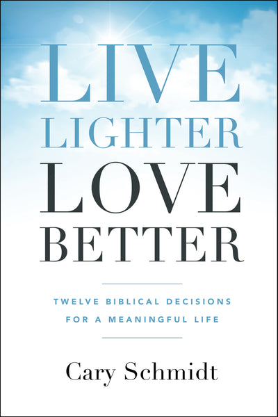 Live Lighter, Love Better