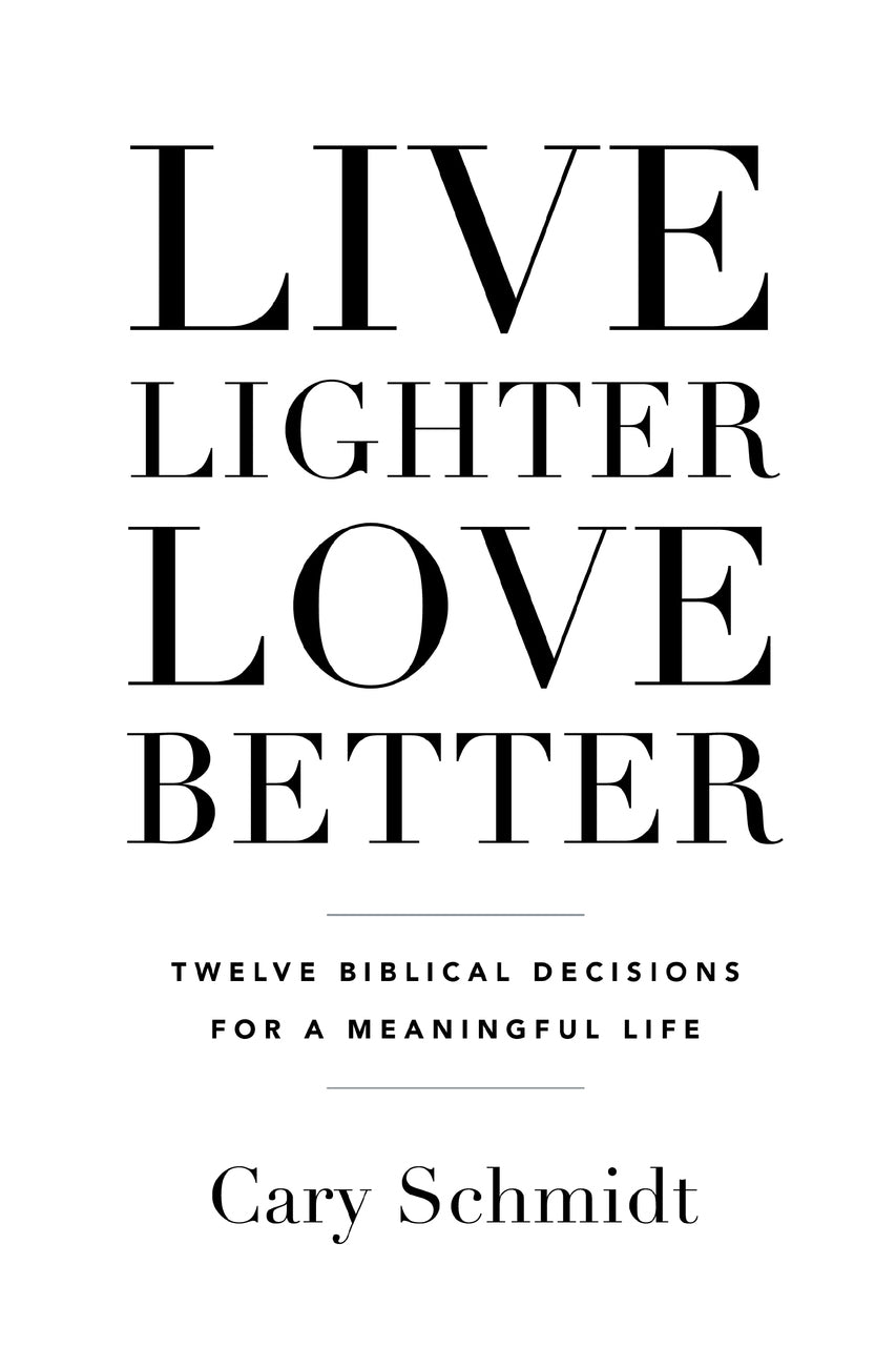 Live Lighter, Love Better