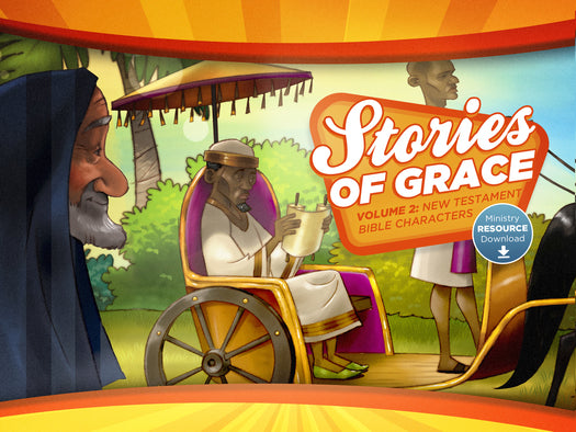Stories of Grace: New Testament Bible Characters Ministry Resource Download