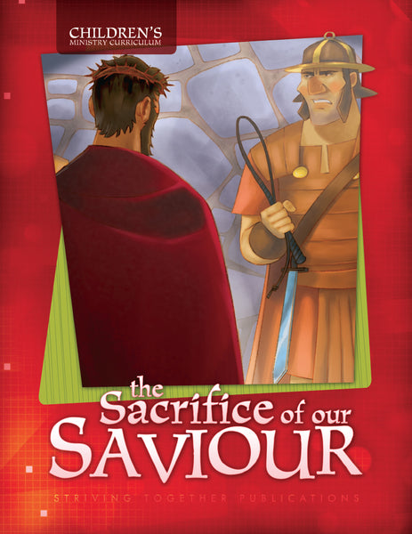 The Life of Christ: Sacrifice of Our Saviour Teacher Edition